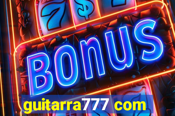 guitarra777 com
